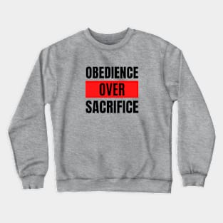 Obedience Over Sacrifice | Christian Typography Crewneck Sweatshirt